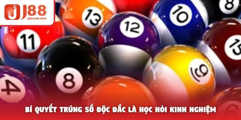 Bí quyết trúng số độc đắc là học hỏi kinh nghiệm