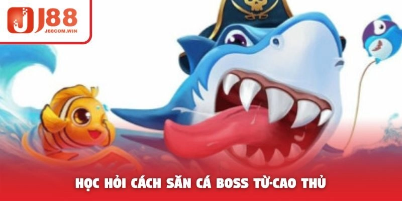 Học hỏi cách săn cá Boss từ·cao thủ