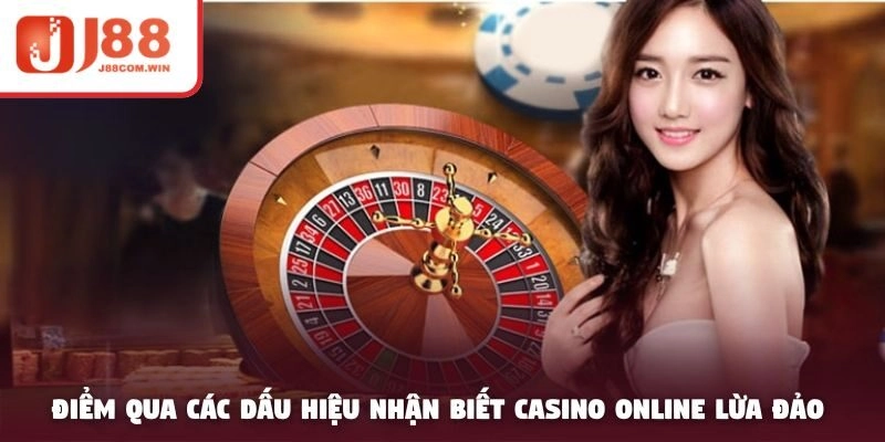 Điểm qua các dấu hiệu nhận biết casino online lừa đảo