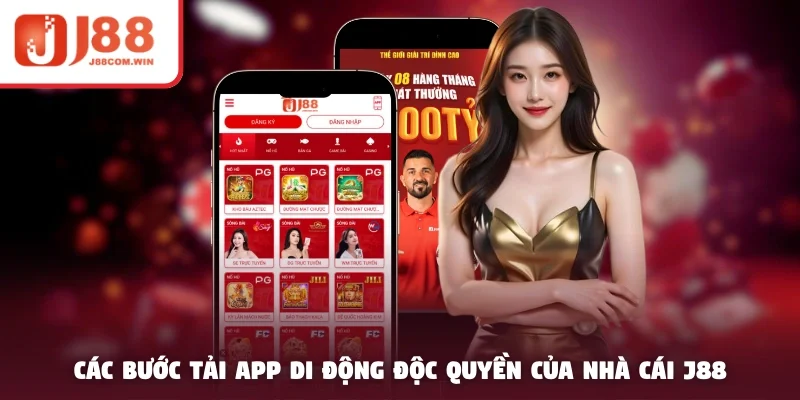 Các bước tải app di động độc quyền của nhà cái J88