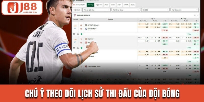 Chú ý theo dõi lịch sử thi đấu của đội bóng