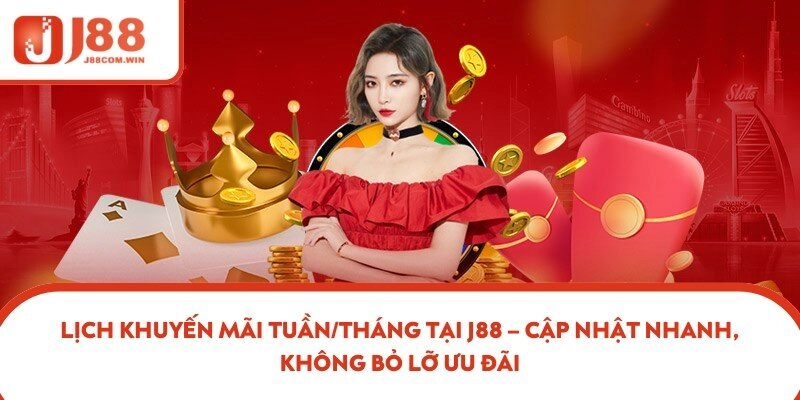 Lịch khuyến mãi tuần/tháng tại J88 – Cập nhật nhanh, không bỏ lỡ ưu đãi