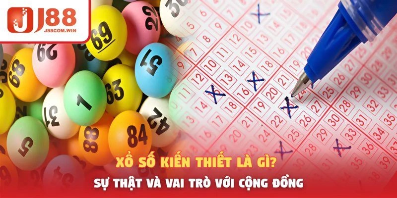 Vai trò không thể thiếu của xổ số kiến thiết cho cộng đồng