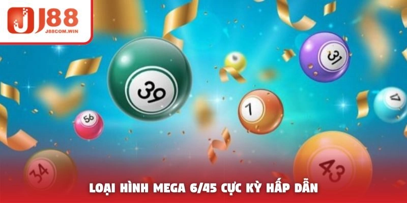 Loại hình Mega 6/45 cực kỳ hấp dẫn