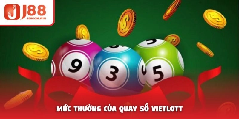 Mức thưởng của quay số Vietlott