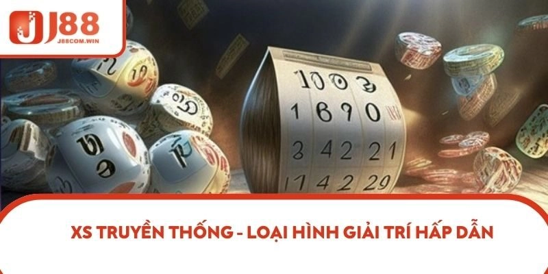 XS truyền thống - Loại hình giải trí hấp dẫn