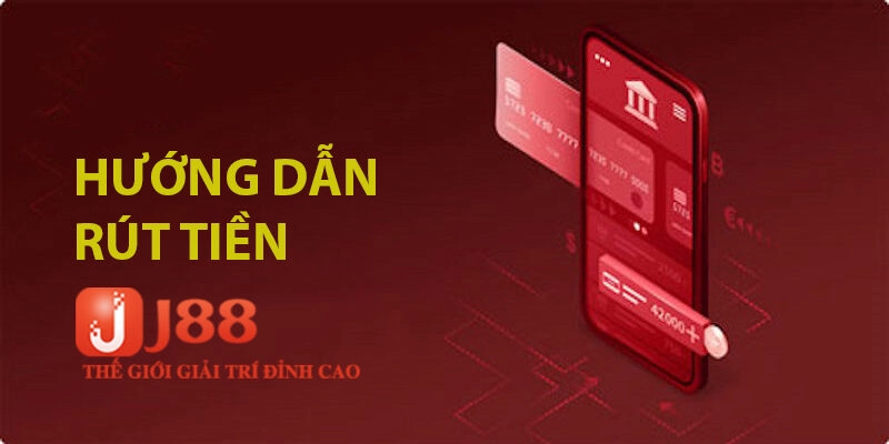 Hướng dẫn cách nạp rút tiền tại nhà cái J88